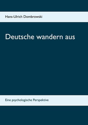 Buchtitel: Deutsche wandern aus. Eine psychologische Perspektive.